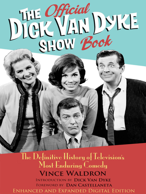 Title details for The Official Dick Van Dyke Show Book [Deluxe Expanded Archive Edition] by Vince Waldron - Wait list